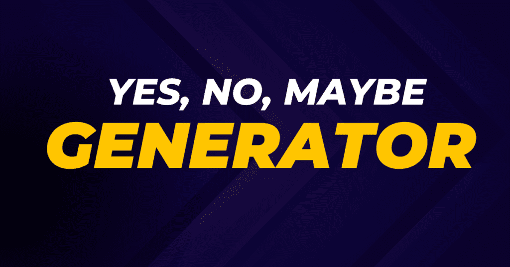 yes no maybe generator