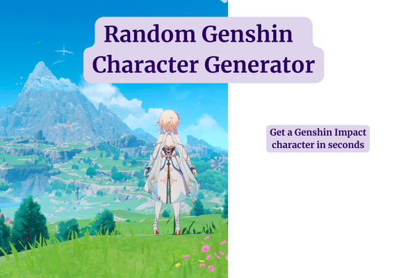 random genshin character generator thumbnail with a screenshot of genshin impact and a genshin impact character with a mountain in the background