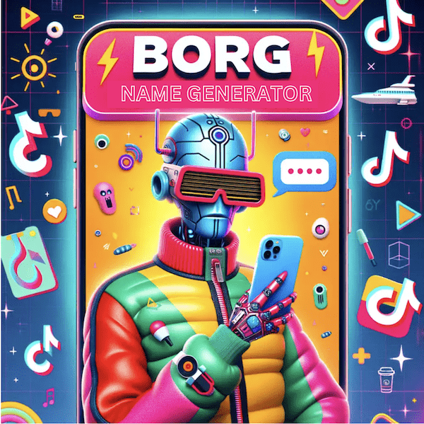 borg name generator thumbnail with a borg looking at his phone with and tik tok elements